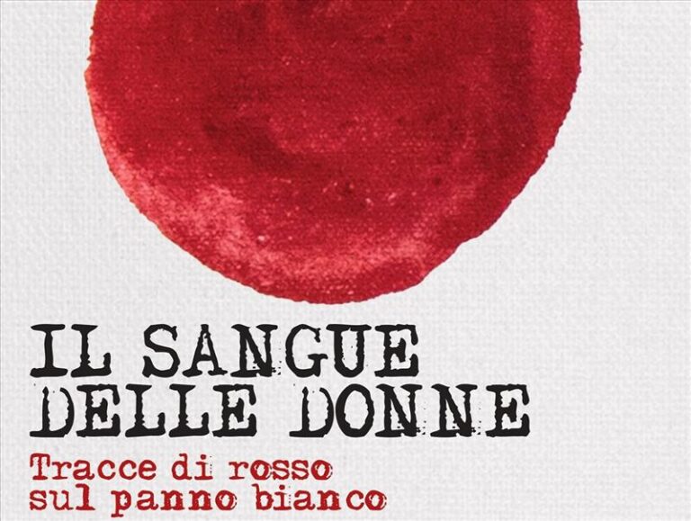 IL SANGUE DELLE DONNE. Tracce di rosso sul panno bianco